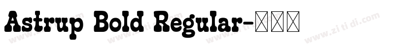 Astrup Bold Regular字体转换 Astrup Bold Regular字体转换